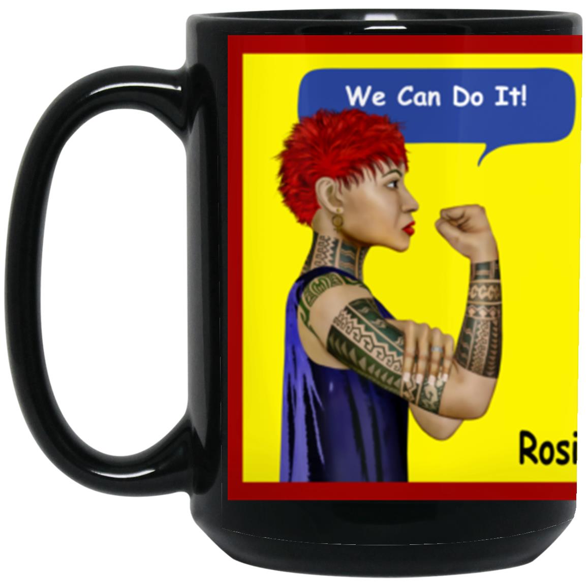 Rosie The Riveter 2.0 -15oz Black Mug