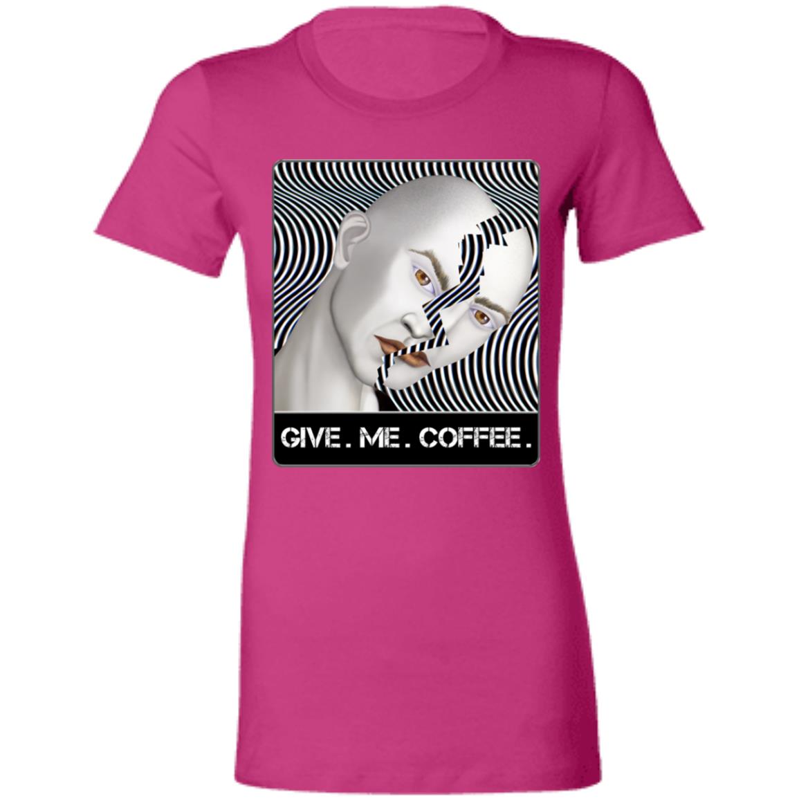GIVE. ME. COFFEE.  -Women's Fitted T-Shirt